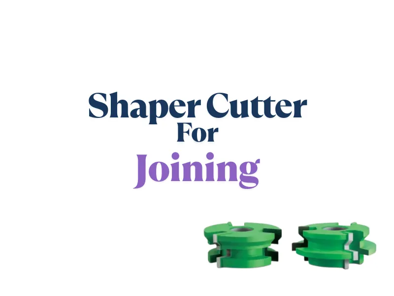 Shaper Cutter for  Joining